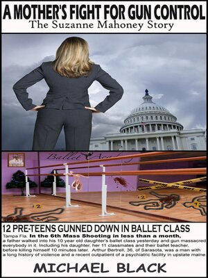 cover image of A Mother's Fight For Gun Control--The Suzanne Mahoney Story